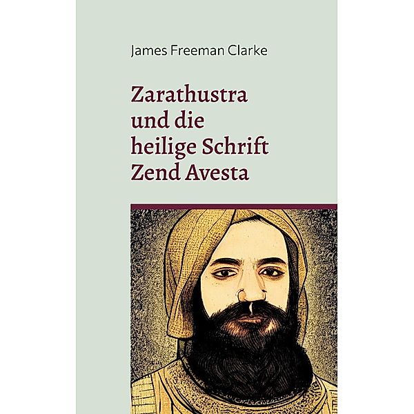 Zarathustra / Toppbook Wissen Bd.48, James Freeman Clarke