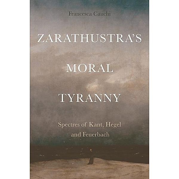 Zarathustra's Moral Tyranny, Francesca Cauchi