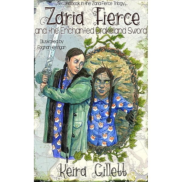 Zaria Fierce and the Enchanted Drakeland Sword (Zaria Fierce Series, #2), Keira Gillett