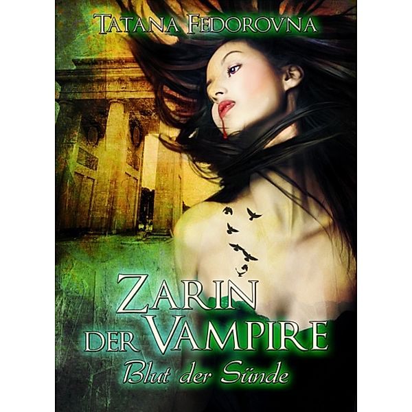 Zarin der Vampire. Blut der Sünde: Horror-Mystery-Thriller, Tatana Fedorovna