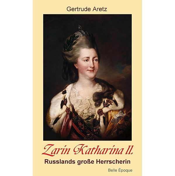 Zarin Katharina II, Gertrude Aretz
