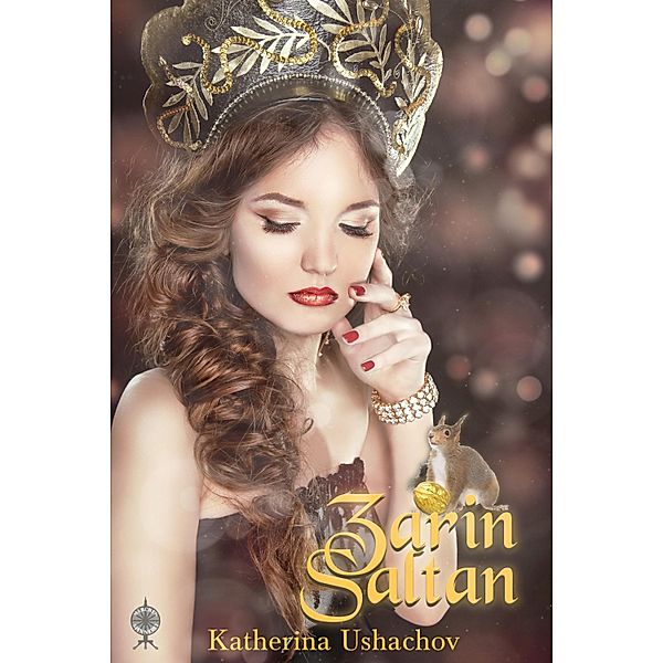 Zarin Saltan / Maerchenspinnerei Bd.8, Katherina Ushachov