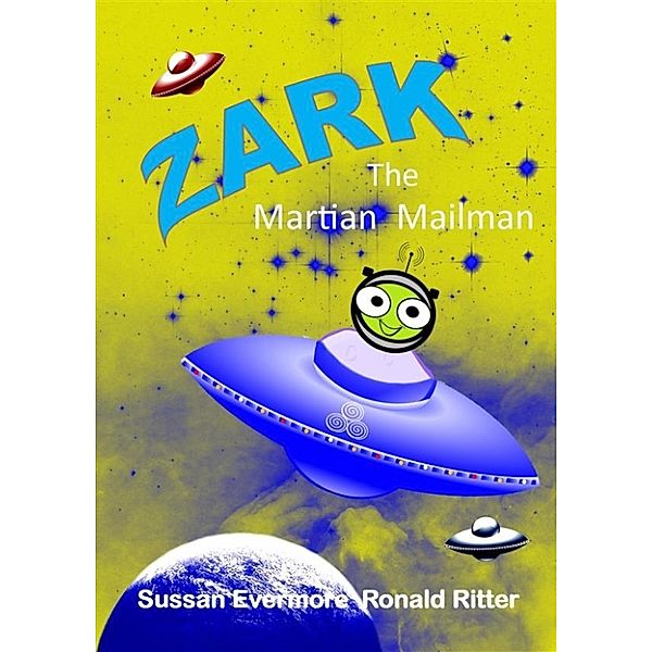 Zark The Martian Mailman, Ronald Ritter, Sussan Evermore