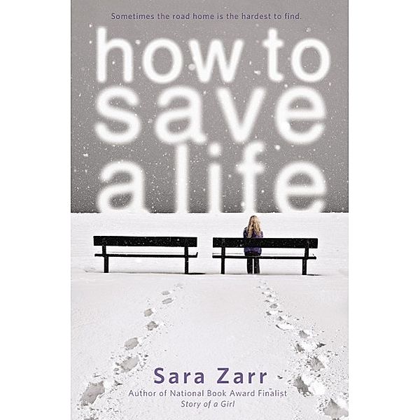 Zarr, S: How to Save a Life, Sara Zarr