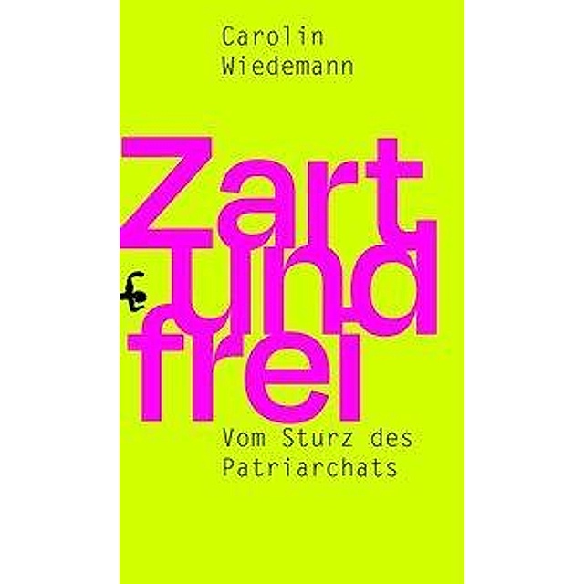 Zart Und Frei Buch Von Carolin Wiedemann Versandkostenfrei Weltbild De