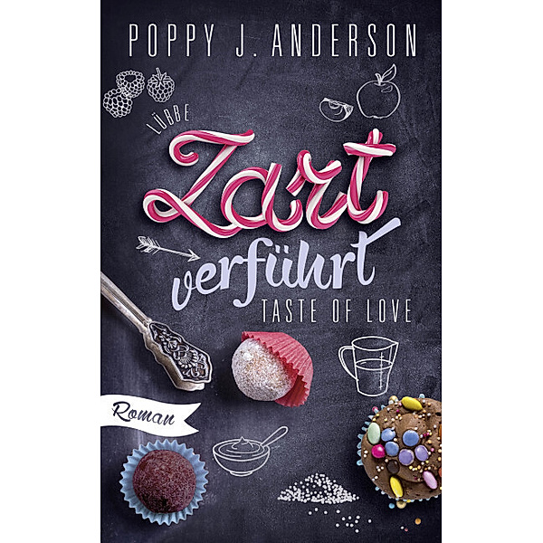 Zart verführt / Taste of Love Bd.3, Poppy J. Anderson