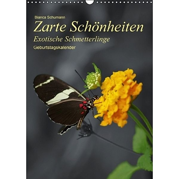 Zarte Schönheiten Exotische Schmetterlinge (Wandkalender 2015 DIN A3 hoch), Bianca Schumann