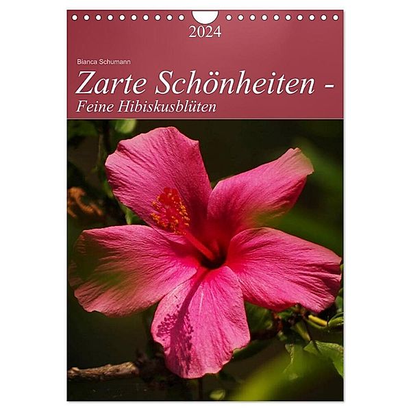 Zarte Schönheiten - Feine Hibiskusblüten (Wandkalender 2024 DIN A4 hoch), CALVENDO Monatskalender, Bianca Schumann