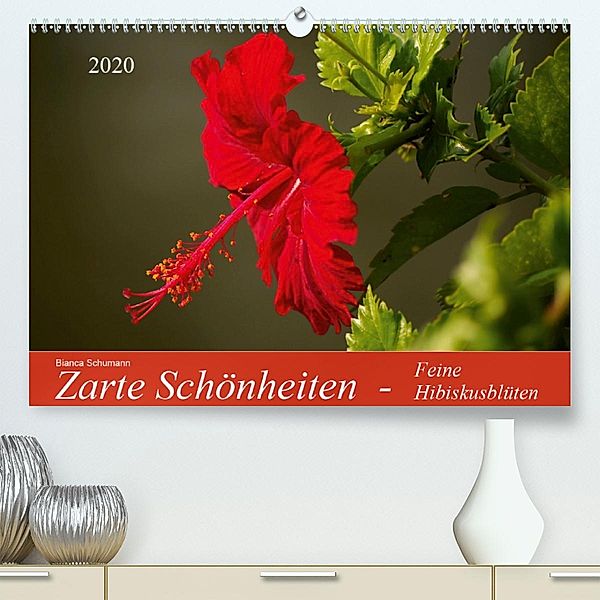 Zarte Schönheiten - Feine HibiskusblütenAT-Version(Premium, hochwertiger DIN A2 Wandkalender 2020, Kunstdruck in Hochgla, Bianca Schumann