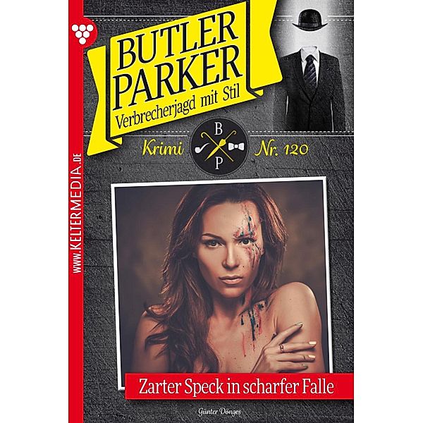Zarter Speck in scharfer Falle / Butler Parker Bd.120, Günter Dönges