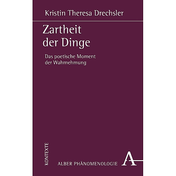 Zartheit der Dinge, Kristin Theresa Drechsler