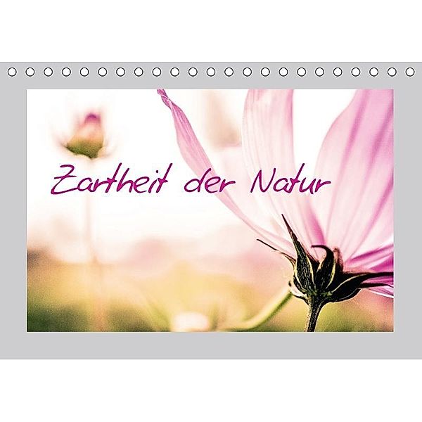 Zartheit der Natur (Tischkalender 2017 DIN A5 quer), Annette Hanl