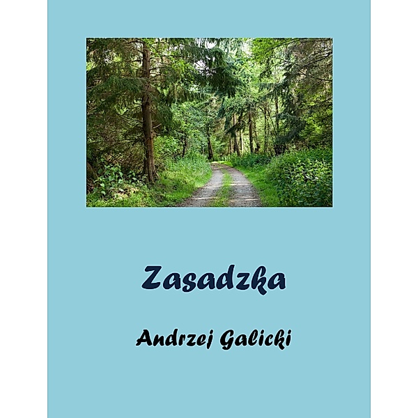 Zasadzka - opowiadanie po polsku, Andrzej Galicki