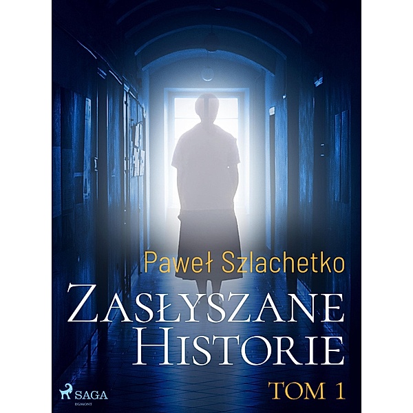 Zaslyszane historie. Tom 1 / Zaslyszane historie Bd.1, Pawel Szlachetko