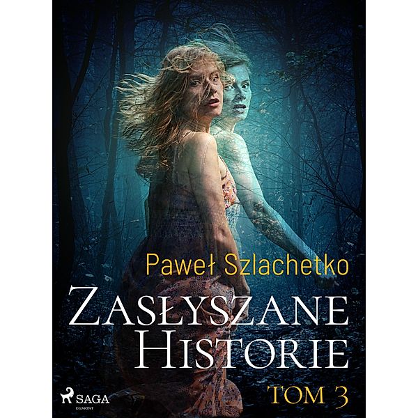 Zaslyszane historie. Tom 3 / Zaslyszane historie Bd.3, Pawel Szlachetko