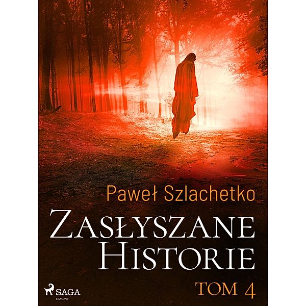 Zaslyszane historie. Tom 4 / Zaslyszane historie Bd.4, Pawel Szlachetko