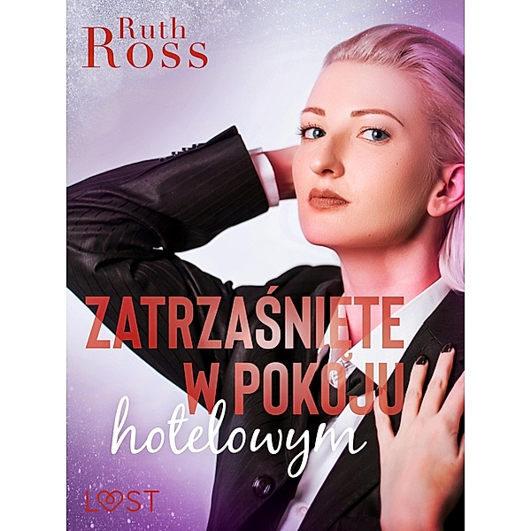 Zatrzasniete w pokoju hotelowym - lesbijskie opowiadanie erotyczne, Ruth Ross
