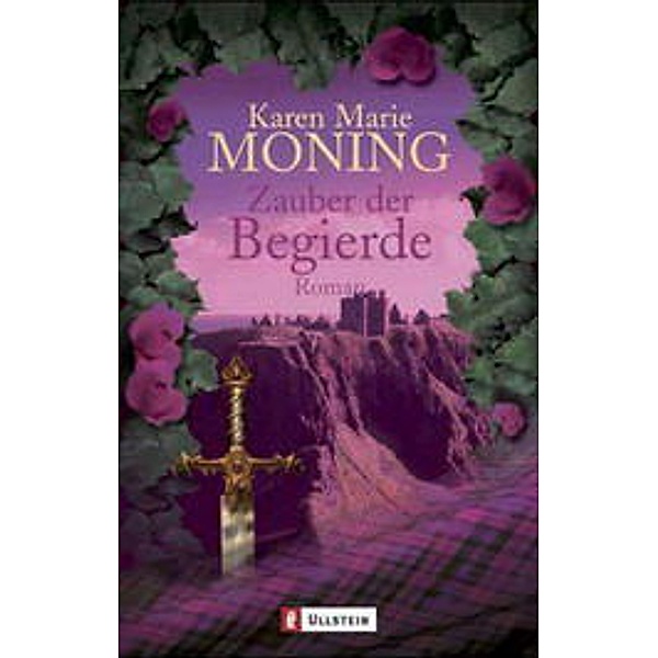 Zauber der Begierde / Highlander-Serie Bd.1, Karen Marie Moning