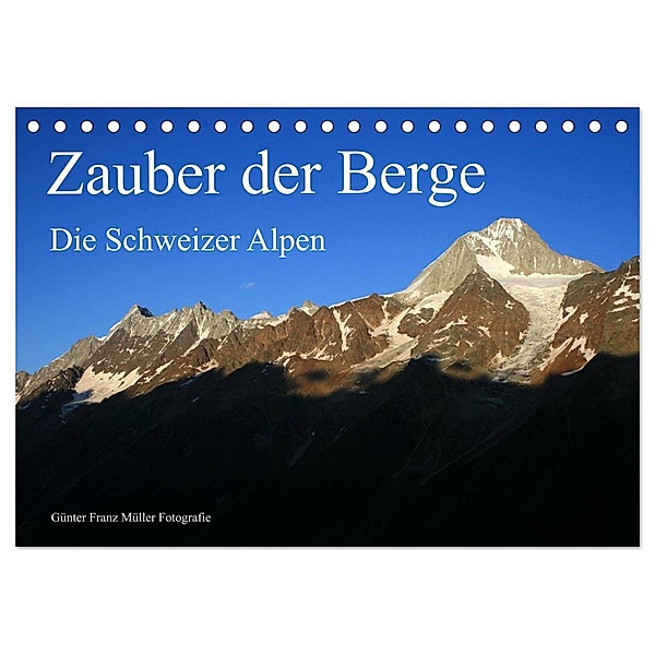 Zauber der Berge. Die Schweizer Alpen (Tischkalender 2024 DIN A5 quer), CALVENDO Monatskalender, Günter Franz Müller Fotografie