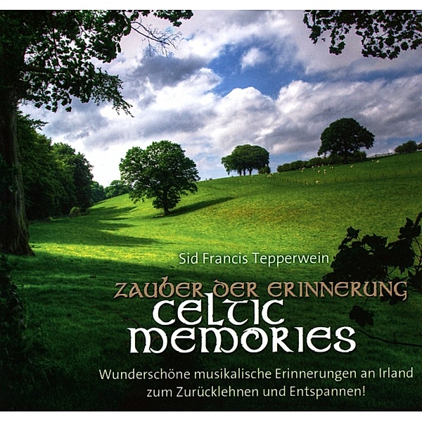 Zauber Der Erinnerung/Celtic Memories, Sid Francis Tepperwein