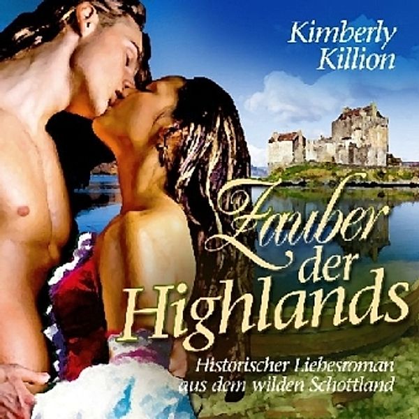 Zauber der Highlands, 6 Audio-CDs, Kimberly Killion