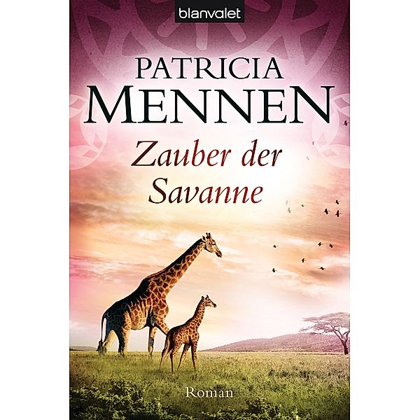 Zauber der Savanne / Afrika-Saga Bd.3, Patricia Mennen