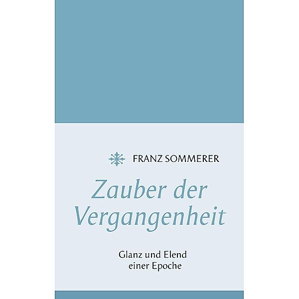 Zauber der Vergangenheit, Franz Sommerer