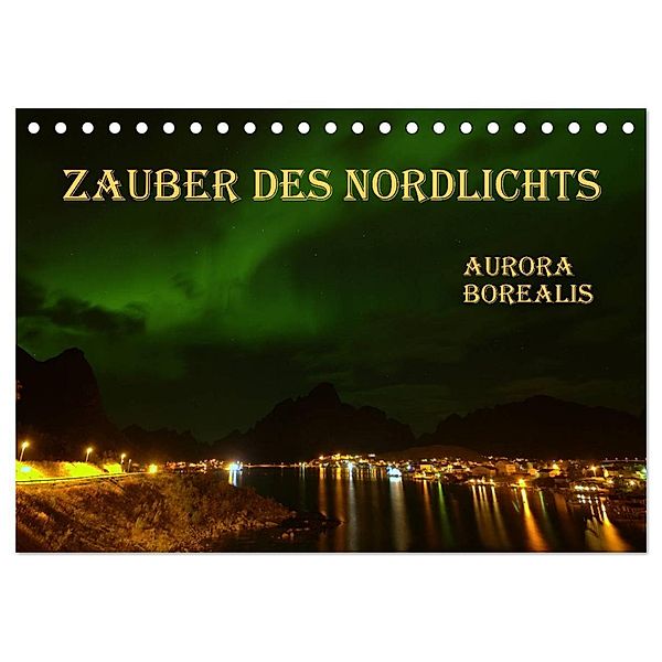 Zauber des Nordlichts - Aurora borealis (Tischkalender 2024 DIN A5 quer), CALVENDO Monatskalender, Gugigei