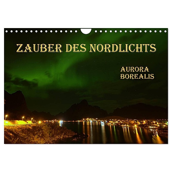 Zauber des Nordlichts - Aurora borealis (Wandkalender 2024 DIN A4 quer), CALVENDO Monatskalender, Gugigei