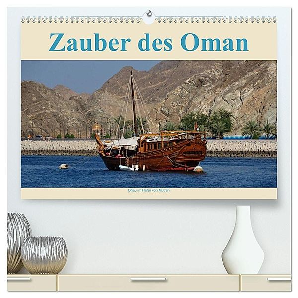 Zauber des Oman (hochwertiger Premium Wandkalender 2024 DIN A2 quer), Kunstdruck in Hochglanz, Jürgen Wöhlke