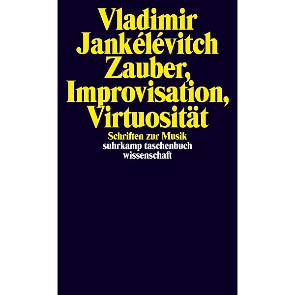 Zauber, Improvisation, Virtuosität, Vladimir Jankélévitch