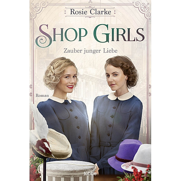 Zauber junger Liebe / Shop Girls Bd.2, Rosie Clarke