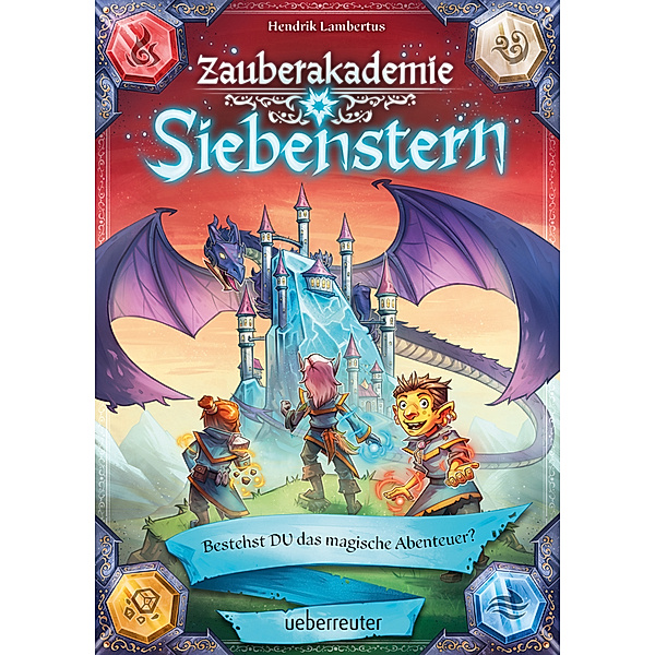 Zauberakademie Siebenstern - Bestehst DU das magische Abenteuer? (Zauberakademie Siebenstern, Bd. 1), Hendrik Lambertus