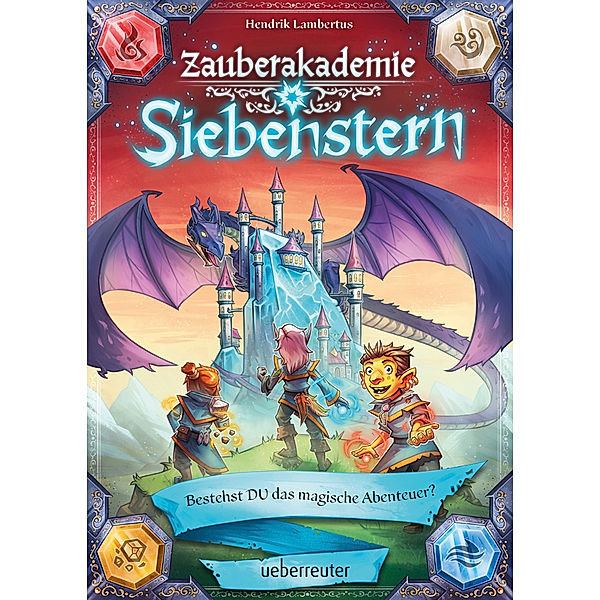 Zauberakademie Siebenstern - Bestehst DU das magische Abenteuer? (Zauberakademie Siebenstern, Bd. 1), Hendrik Lambertus