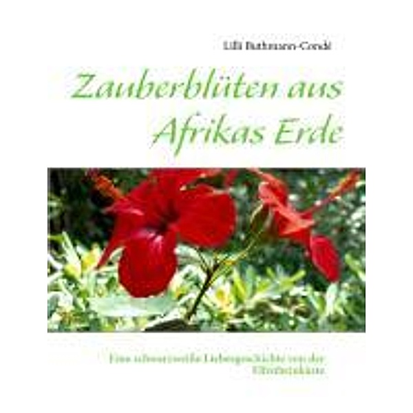 Zauberblüten aus Afrikas Erde, Lilli Buthmann-Condé