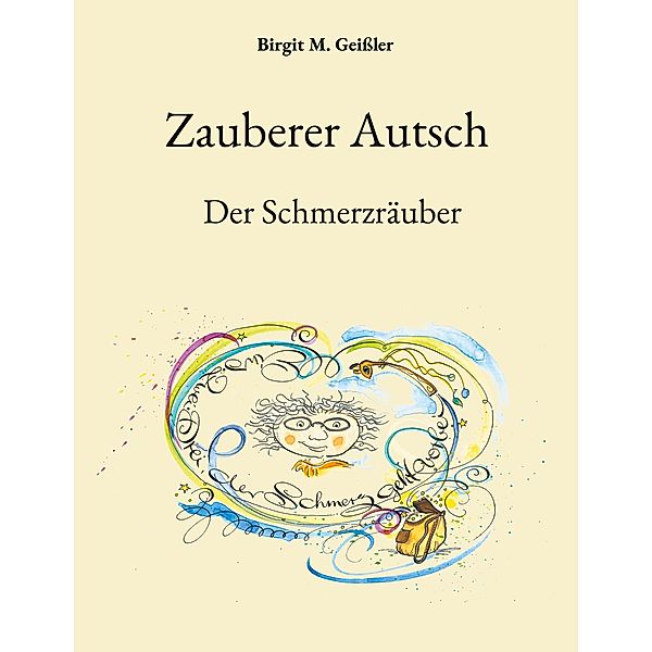 Zauberer Autsch, Birgit M. Geißler