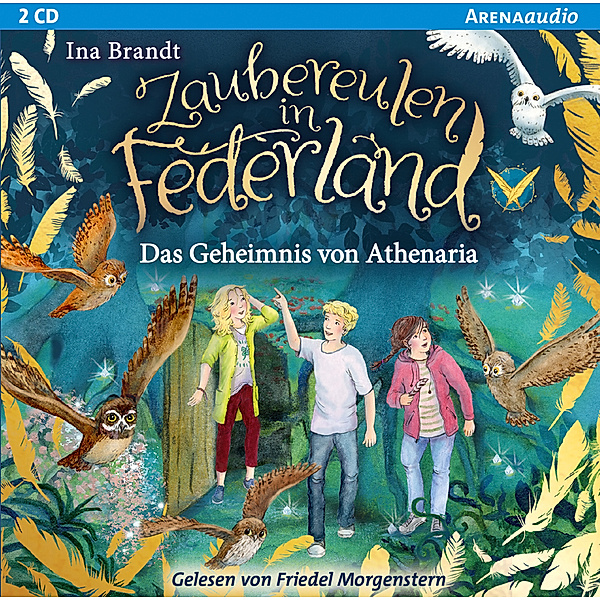 Zaubereulen in Federland - 1 - Das Geheimnis von Athenaria, Ina Brandt