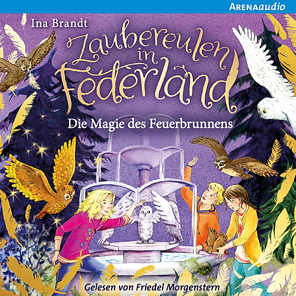Zaubereulen in Federland - 2 - Die Magie des Feuerbrunnens, Ina Brandt