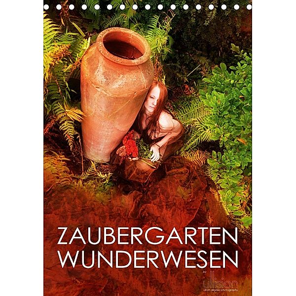 ZAUBERGARTEN WUNDERWESEN (Tischkalender 2021 DIN A5 hoch), Ulrich Allgaier