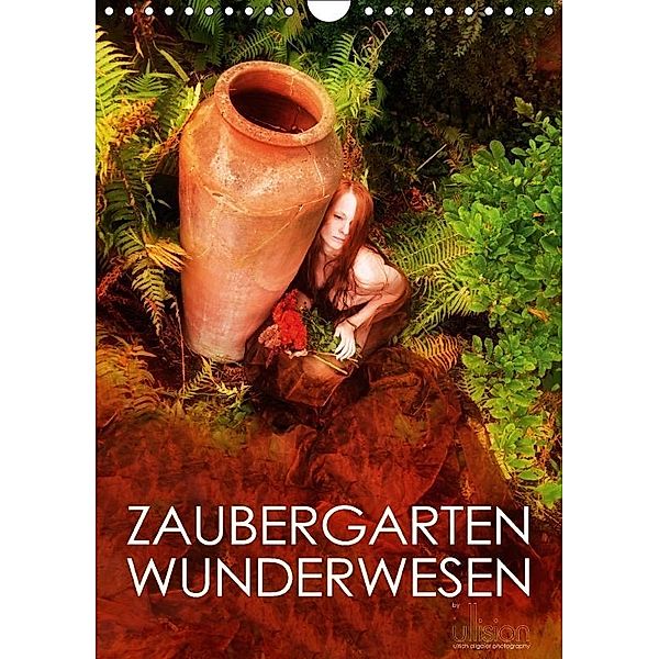ZAUBERGARTEN WUNDERWESEN (Wandkalender 2017 DIN A4 hoch), Ulrich Allgaier