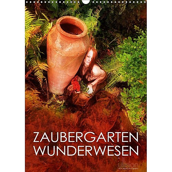 ZAUBERGARTEN WUNDERWESEN (Wandkalender 2021 DIN A3 hoch), Ulrich Allgaier