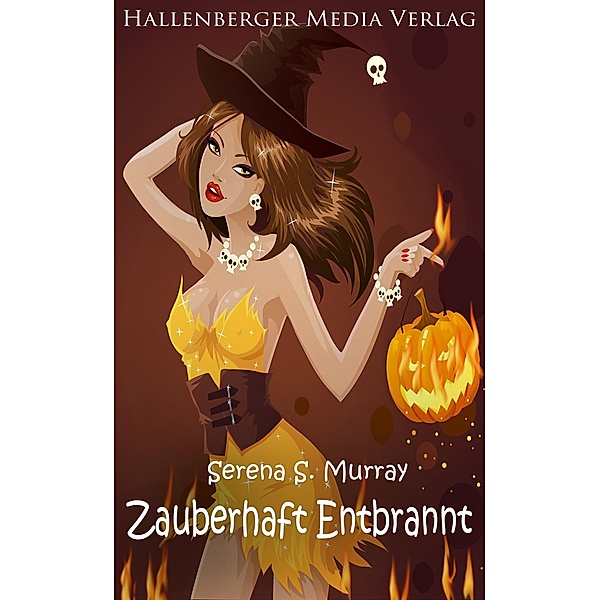 Zauberhaft Entbrannt / BeWitchED Bd.2, Serena S. Murray