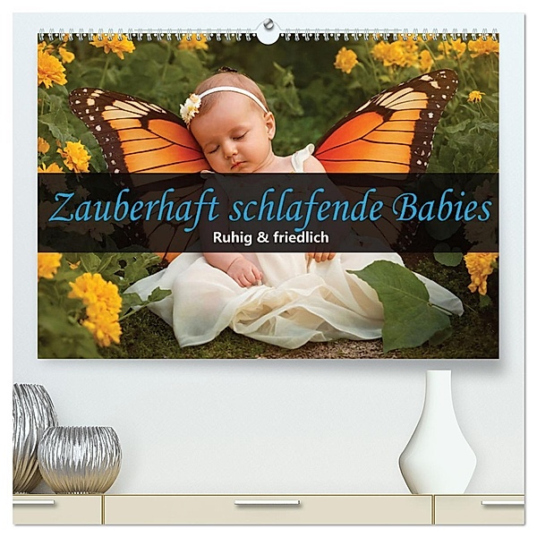 Zauberhaft schlafende Babies - Ruhig und friedlich (hochwertiger Premium Wandkalender 2025 DIN A2 quer), Kunstdruck in Hochglanz, Calvendo, Carmen Wrede