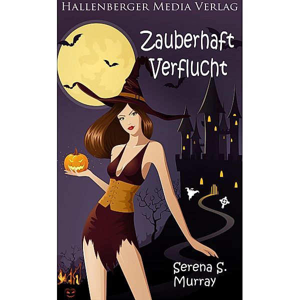 Zauberhaft Verflucht / BeWitchED Bd.3, Serena S. Murray