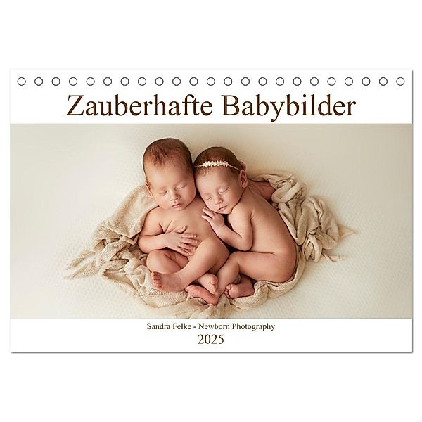 Zauberhafte Babybilder (Tischkalender 2025 DIN A5 quer), CALVENDO Monatskalender, Calvendo, Sandra Felke