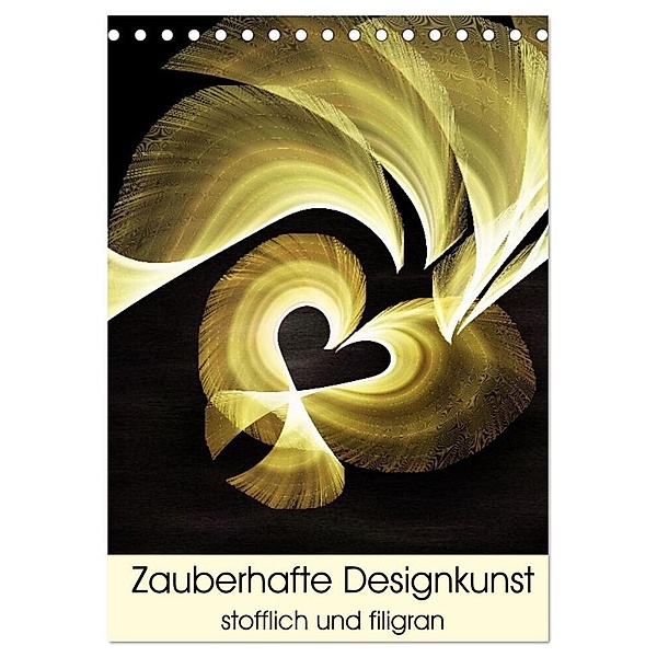 Zauberhafte Designkunst stofflich und filigran (Tischkalender 2024 DIN A5 hoch), CALVENDO Monatskalender, Heidemarie Sattler