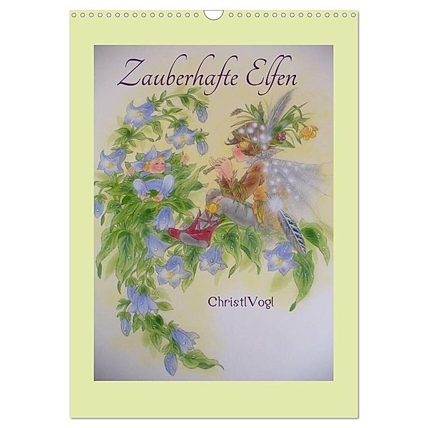 Zauberhafte Elfen (Wandkalender 2024 DIN A3 hoch), CALVENDO Monatskalender, Christl Vogl