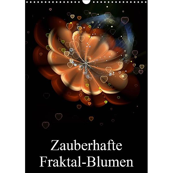 Zauberhafte Fraktal-Blumen (Wandkalender 2020 DIN A3 hoch), Alain Gaymard
