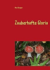 Zauberhafte Gloria - eBook - Ute Kasper,