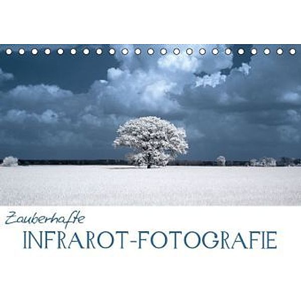 Zauberhafte Infrarot-Fotografie (Tischkalender 2015 DIN A5 quer), Heike Langenkamp